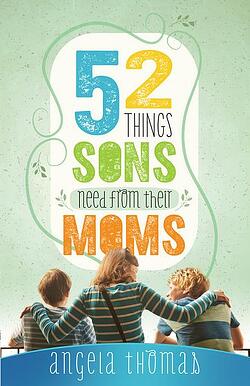 52ThingsSonsNeedfromTheirMoms